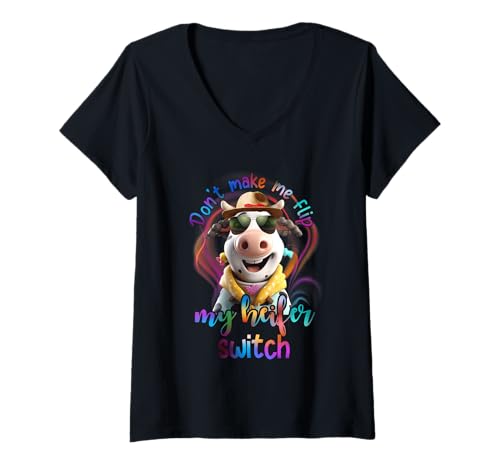 Damen Don'T Make Me Flip My Heifer Switch Sarcasm Lustiger Spruch T-Shirt mit V-Ausschnitt Damen Don'T Make Me Flip My Heifer Switch Sarcasm Lustiger Spruch T-Shirt mit V-Ausschnitt von Don'T Make Me Flip My Heifer Switch Sarcasm