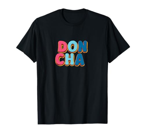 Lustiges Don Cha Rede Kostüm für Jungen und Mädchen T-Shirt Lustiges Don Cha Rede Kostüm für Jungen und Mädchen T-Shirt von Don't Cha Outfit