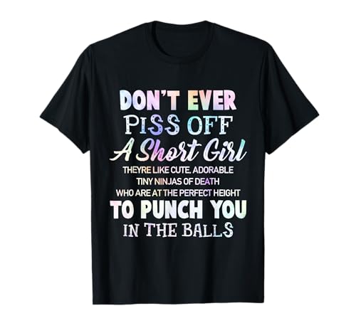 Verärgern Sie Niemals EIN kleines Mädchen, sie sind süß und bezaubernd T-Shirt Verärgern Sie Niemals EIN kleines Mädchen, sie sind süß und bezaubernd T-Shirt von Don't Ever Piss Off A Short Girl Funny Sarcastic