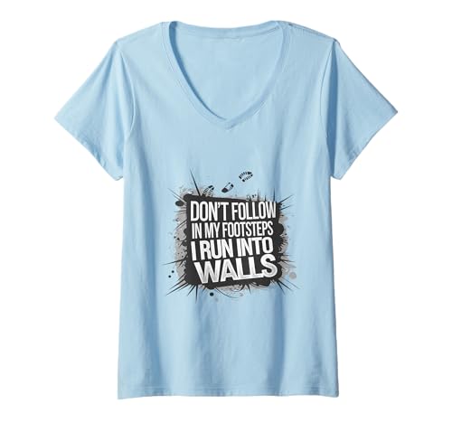 Damen Funny Don't Follow In My Footsteps I Run Into Walls Humorvoll T-Shirt mit V-Ausschnitt Damen Funny Don't Follow In My Footsteps I Run Into Walls Humorvoll T-Shirt mit V-Ausschnitt von Don't Follow In My Footsteps I Run Into Walls Gift