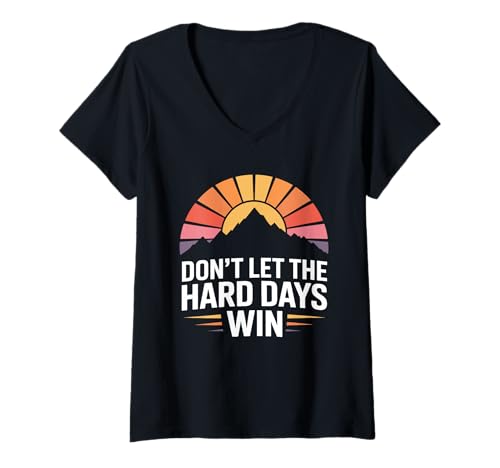 Damen Motivierendes inspirierendes Zitat Don't Let The Hard Days Win T-Shirt mit V-Ausschnitt Damen Motivierendes inspirierendes Zitat Don't Let The Hard Days Win T-Shirt mit V-Ausschnitt von Don't Let Hard Day Win Motivational Saying Apparel