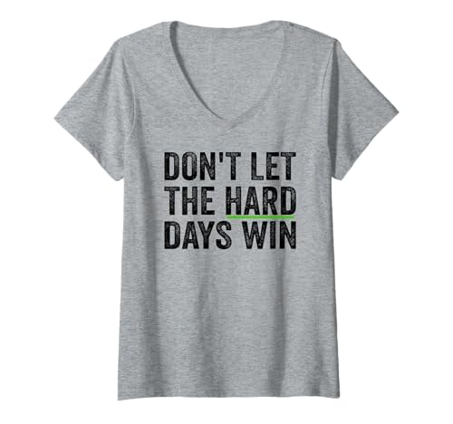 Damen Don't Let The Hard Days Win Inspirational Motivational Quote T-Shirt mit V-Ausschnitt Damen Don't Let The Hard Days Win Inspirational Motivational Quote T-Shirt mit V-Ausschnitt von Don't Let The Hard Days Win Motivational Christian