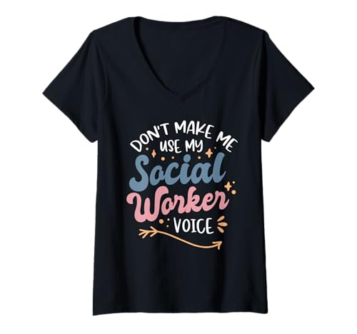 Damen Lass Mich Nicht Meine Sozialarbeiter-Stimme benutzen Sozialarbeiter T-Shirt mit V-Ausschnitt von Don't Make Me Use My Social Worker Voice