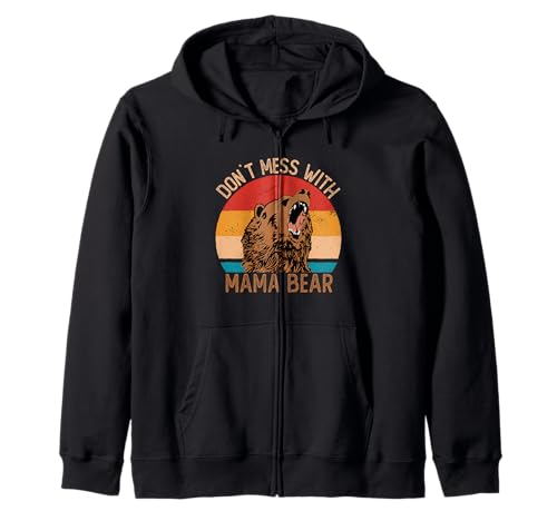 Don't Mess with Mama Bear Shirts Frauen Muttertag Mama Kapuzenjacke Don't Mess with Mama Bear Shirts Frauen Muttertag Mama Kapuzenjacke von Don`t Mess with Mama Bear For Mothers Day