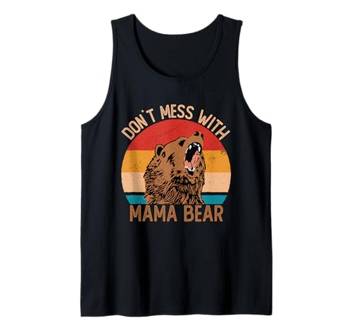 Don't Mess with Mama Bear Shirts Frauen Muttertag Mama Tank Top von Don`t Mess with Mama Bear For Mothers Day