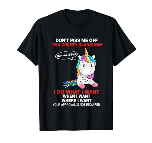 Don't Piss Me Off I'm A Grumpy Old Woman Funny Unicorn Quote T-Shirt Don't Piss Me Off I'm A Grumpy Old Woman Funny Unicorn Quote T-Shirt von Don't Piss Me Off I'm A Grumpy Old Woman Uniocrn