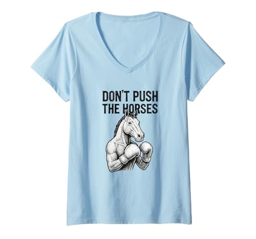 Damen Don't Push The Horses Retro Funny Meme T-Shirt mit V-Ausschnitt von Don’t Push the Horses Apparel