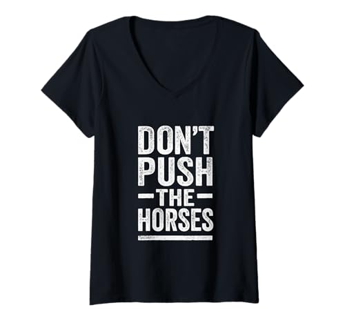 Damen Don't Push The Horses T-Shirt mit V-Ausschnitt von Don’t Push the Horses Official Apparel