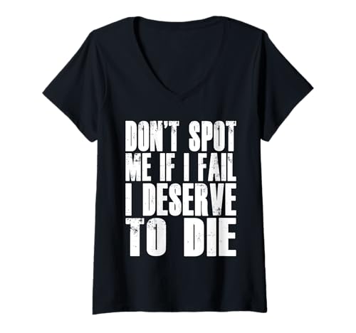Damen Finde mich nicht, wenn ich versage Ich verdiene zu sterben Lustiges Bodybuilding T-Shirt mit V-Ausschnitt Damen Finde mich nicht, wenn ich versage Ich verdiene zu sterben Lustiges Bodybuilding T-Shirt mit V-Ausschnitt von Don't Spot Me If I Fail I Deserve To Die Gym Tees