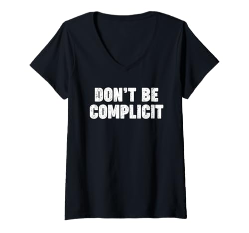 Damen Don't be Complicit T-Shirt mit V-Ausschnitt von Don't be Complicit