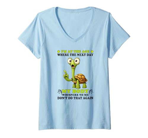Damen Ich bin in dem Alter, in dem am nächsten Tag mein Körper mir zuflüstert T-Shirt mit V-Ausschnitt Damen Ich bin in dem Alter, in dem am nächsten Tag mein Körper mir zuflüstert T-Shirt mit V-Ausschnitt von Don't do that again turtle Tee