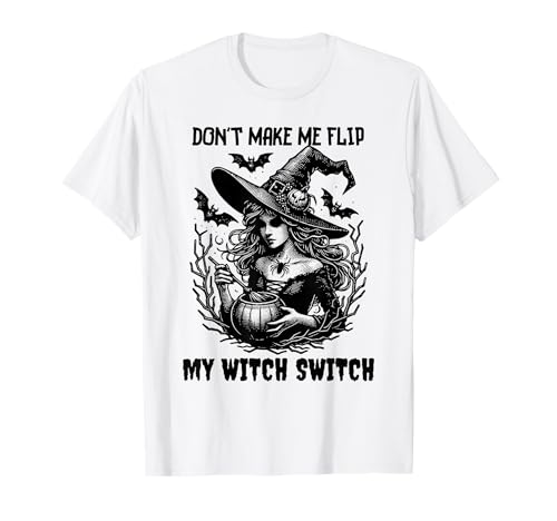 Halloween Hexe Damen T-Shirt Halloween Hexe Damen T-Shirt von Don't make me flip my witch switch