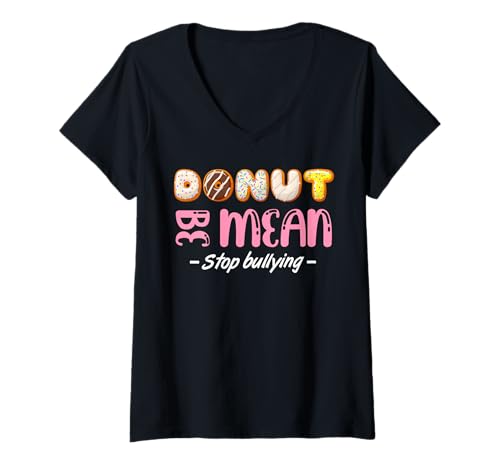 Damen Donut Be Mean Stop Mobbing T-Shirt mit V-Ausschnitt Damen Donut Be Mean Stop Mobbing T-Shirt mit V-Ausschnitt von Donut Be Mean Stop Bullying Funny Gift Dessert Eat