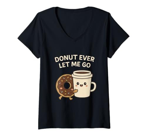Damen Donut Ever Let Me Go — Süßes Wortspiel mit Donut-Kaffee für Paare T-Shirt mit V-Ausschnitt von Donut Ever Let Me Go - Donut Coffee Food Pun