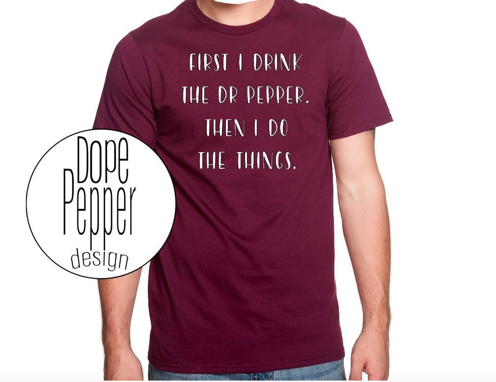 Zuerst Trinke Ich Den Dr Pepper Dann Mache Die Dinge Shirt, Pepper Fan Fürs Leben Zuerst Trinke Ich Den Dr Pepper Dann Mache Die Dinge Shirt, Pepper Fan Fürs Leben von DopePepperDesign