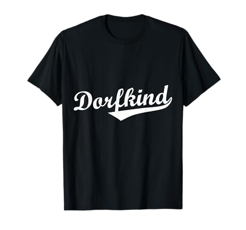 Dorfkind Dorf Kind Spruch Land Bayern Herren Damen stolz Fun T-Shirt von Dorfkind Sprüche