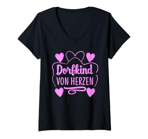 Damen Dorfkind Spruch für Frauen Landleben Stolz Heimat Liebe T-Shirt mit V-Ausschnitt von Dorfleben Sprüche Designs für Dorfmädels Frauen