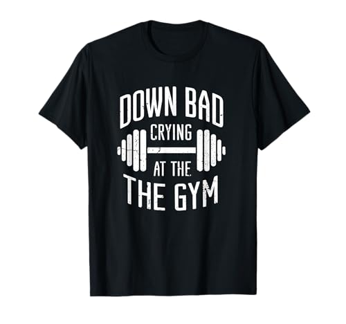 Down Bad Crying at The Gym Lustiges Damen Herren Bodybuilder-T-Shirt T-Shirt Down Bad Crying at The Gym Lustiges Damen Herren Bodybuilder-T-Shirt T-Shirt von Down Bad Crying at The Gym Humor Bodybuilder Tees