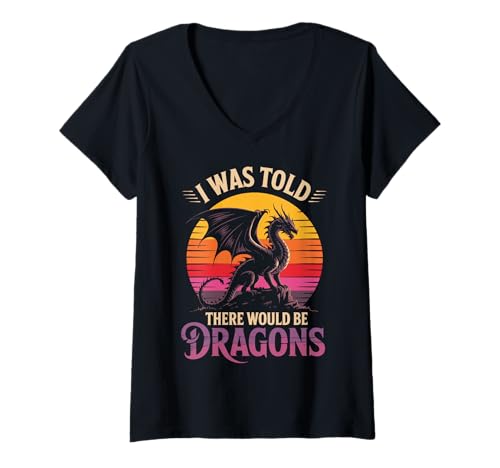 Damen I was Told There Would Be Dragons T-Shirt mit V-Ausschnitt von Drache Fantasy nerd Magisch Mittelalter