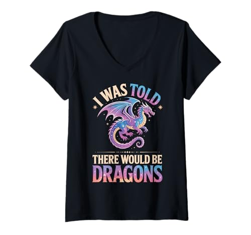 Damen I was Told There Would Be Dragons T-Shirt mit V-Ausschnitt von Drache Fantasy nerd Magisch Mittelalter