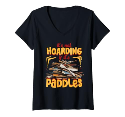 Damen Drachenboot It's Not Hoarding If It's Paddles T-Shirt mit V-Ausschnitt Damen Drachenboot It's Not Hoarding If It's Paddles T-Shirt mit V-Ausschnitt von Drachenboot Drachenboote
