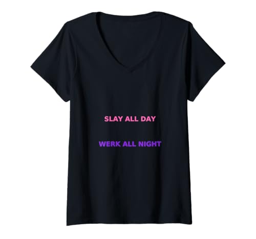 Damen Slay All Day Werk The Night Lustiges Dragqueen-Meme T-Shirt mit V-Ausschnitt Damen Slay All Day Werk The Night Lustiges Dragqueen-Meme T-Shirt mit V-Ausschnitt von Drag Queen Race