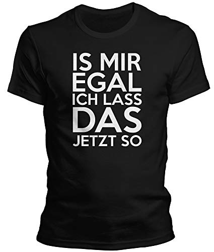 DragonHive Herren T-Shirt is Mir egal ich Lass das jetzt so - Lustiges Männer Tshirt, Größe:XL, Farbe:Schwarz von DragonHive