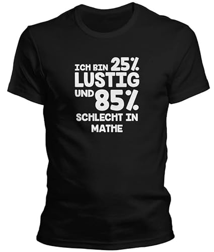 DragonHive Witziges Herren T-Shirt - Ich Bin 25% Lustig und 85% schlecht in Mathe Humor - Lustiges Fun Motiv für Männer, Größe:S, Farbe:Schwarz von DragonHive