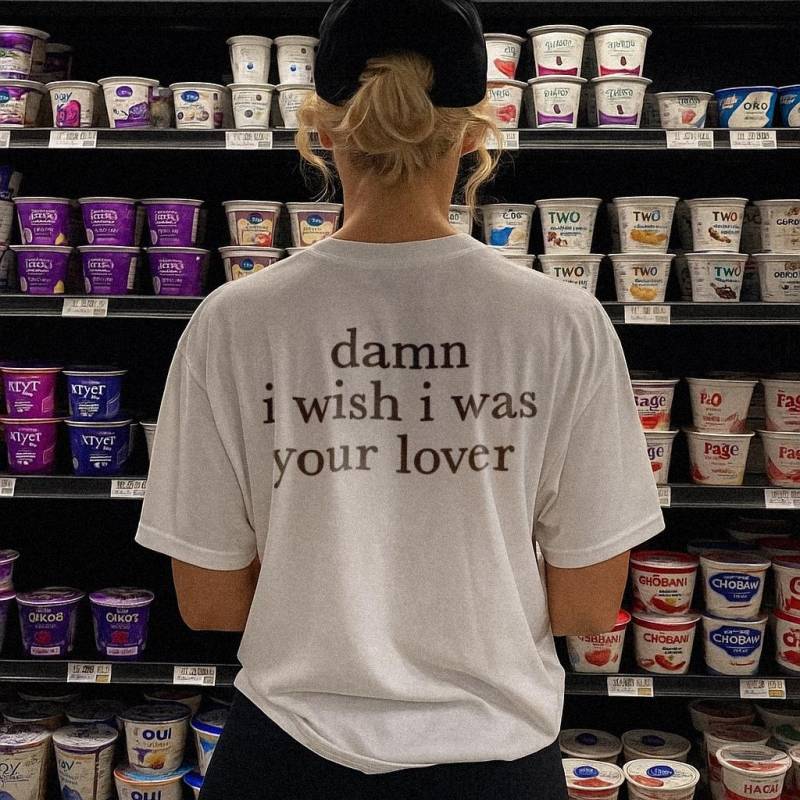 Verflixt, Ich Wünschte, Wäre Dein Liebhaber-T-Shirt von DreamerStorenet