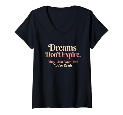 Damen Motivierendes Zitat Dreams Don't Expire T-Shirt mit V-Ausschnitt Damen Motivierendes Zitat Dreams Don't Expire T-Shirt mit V-Ausschnitt von Dreams Don’t Expire Collection