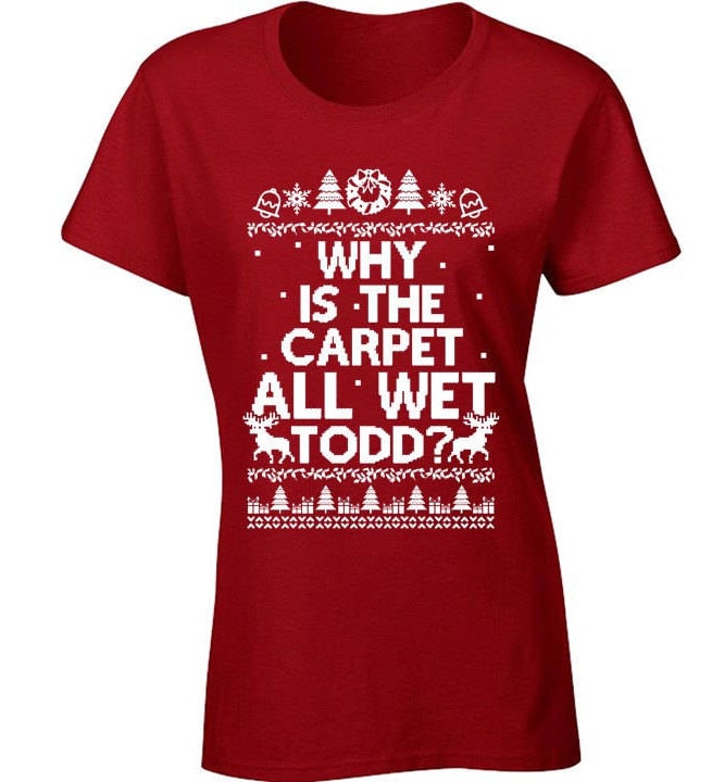 Damen Why Is The Carpet All Wet Todd Ugly Weihnachten Urlaub Shirt Damen Why Is The Carpet All Wet Todd Ugly Weihnachten Urlaub Shirt von DreamteesUS