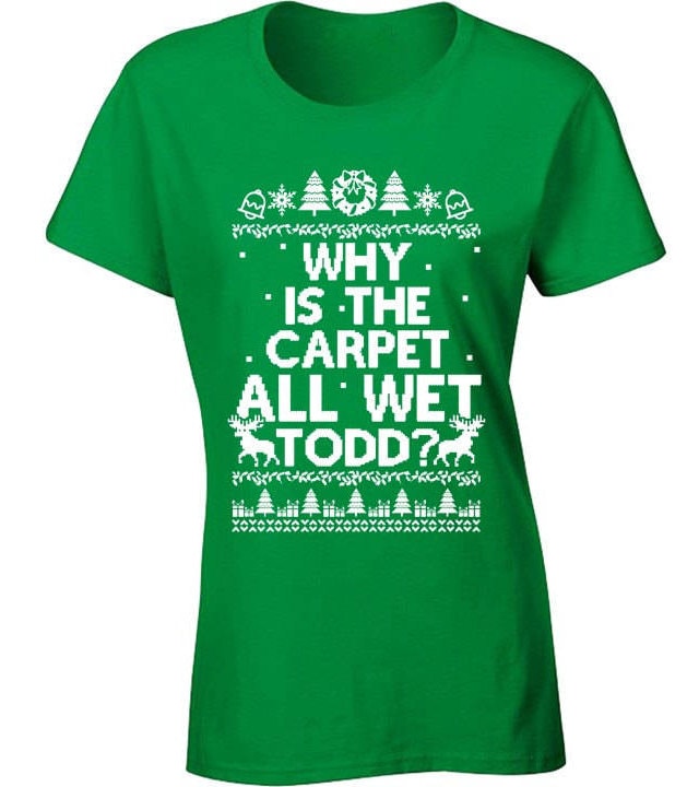 Warum Ist Der Teppich All Wet Todd Ugly Weihnachten Urlaub Damen T-Shirt Warum Ist Der Teppich All Wet Todd Ugly Weihnachten Urlaub Damen T-Shirt von DreamteesUS