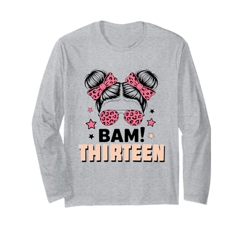 13. Geburtstag Mädchen Messy Bun Bäm! Dreizehn Jahre Alt Langarmshirt von Dreizehnter Geburtstag & 13. Geburtstag Design