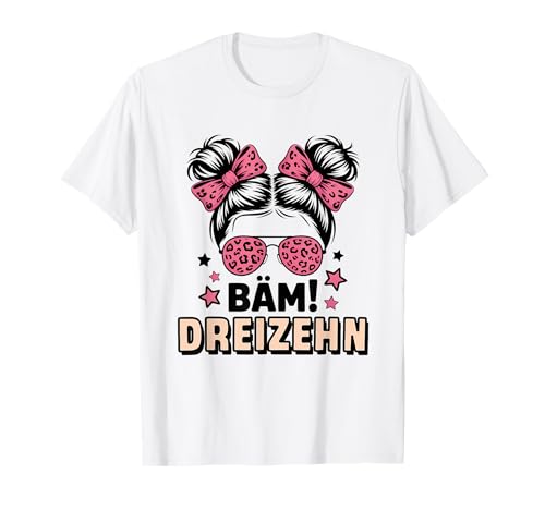 13. Geburtstag Mädchen Messy Bun Bäm! Dreizehn Jahre Alt T-Shirt von Dreizehnter Geburtstag & 13. Geburtstag Design
