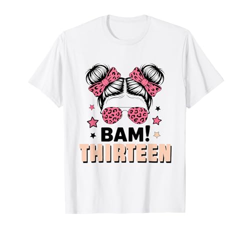 13. Geburtstag Mädchen Messy Bun Bäm! Dreizehn Jahre Alt T-Shirt von Dreizehnter Geburtstag & 13. Geburtstag Design