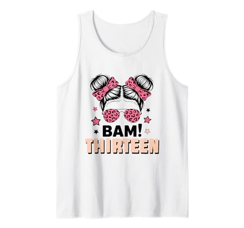 13. Geburtstag Mädchen Messy Bun Bäm! Dreizehn Jahre Alt Tank Top von Dreizehnter Geburtstag & 13. Geburtstag Design