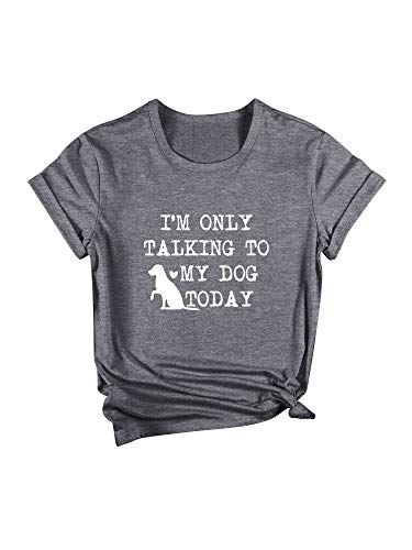 Dresswel Damen Im Only Talking to My Dog Today T-Shirt Neuheit Lustig Humor Dog Lover Geschenke Shirt Hemd Tops Sommer Oberteile von Dresswel