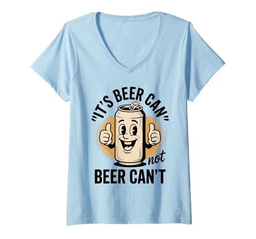 Damen Lustiger Spruch Its Beer Can Not Beer Cant Witz Frauen Männer T-Shirt mit V-Ausschnitt Damen Lustiger Spruch Its Beer Can Not Beer Cant Witz Frauen Männer T-Shirt mit V-Ausschnitt von Drinking Humor Pun Thumbs Up Cartoon Beverage