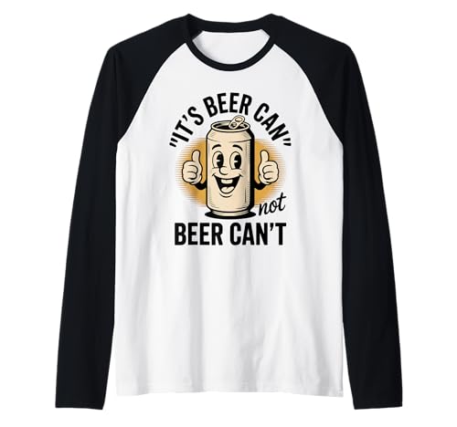 Lustiger Spruch Its Beer Can Not Beer Cant Witz Frauen Männer Raglan Lustiger Spruch Its Beer Can Not Beer Cant Witz Frauen Männer Raglan von Drinking Humor Pun Thumbs Up Cartoon Beverage