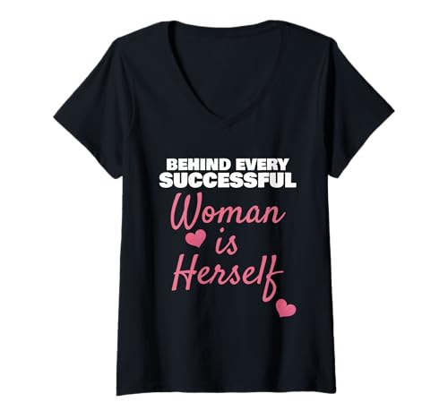 Damen Hinter jeder erfolgreichen Frau steckt Sich selbst Empowerment T-Shirt mit V-Ausschnitt Damen Hinter jeder erfolgreichen Frau steckt Sich selbst Empowerment T-Shirt mit V-Ausschnitt von Driven Female Leader Achiever