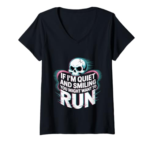 Damen If I'm Quiet and Smiling You Might Want to Run - T-Shirt mit V-Ausschnitt Damen If I'm Quiet and Smiling You Might Want to Run - T-Shirt mit V-Ausschnitt von Drohend Smile Streich