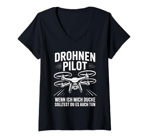 Damen Drohnen Pilot Wenn Ich Mich Ducke Solltest T-Shirt mit V-Ausschnitt von Drohnen Fliegen Pilot Luft Abenteuer