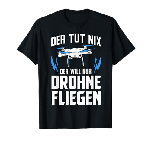 Drohnen Spruch Drohnenpilot Drohnenrenne Kinder Herren T-Shirt Drohnen Spruch Drohnenpilot Drohnenrenne Kinder Herren T-Shirt von Drohnen Pilot Drohnenpilot Drone Spruch FPV