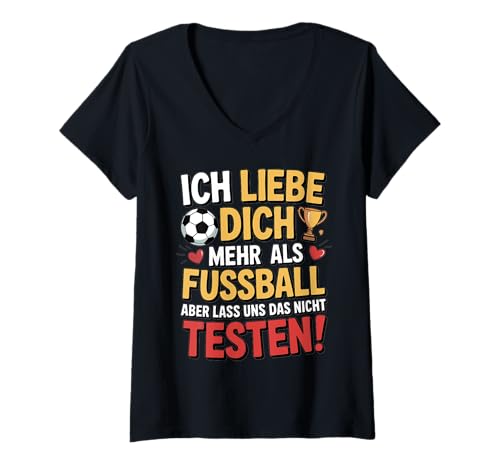 Damen Ich Liebe Dich Mehr Als Fußball Aber Lass Uns Das Nicht T-Shirt mit V-Ausschnitt Damen Ich Liebe Dich Mehr Als Fußball Aber Lass Uns Das Nicht T-Shirt mit V-Ausschnitt von Druckfun Fußball Liebe Humor Lustig Geliebt
