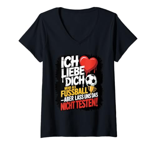 Damen Ich Liebe Dich Mehr Als Fußball Aber Lass Uns Das Nicht T-Shirt mit V-Ausschnitt Damen Ich Liebe Dich Mehr Als Fußball Aber Lass Uns Das Nicht T-Shirt mit V-Ausschnitt von Druckfun Fußball Liebe Humor Lustig Geliebt