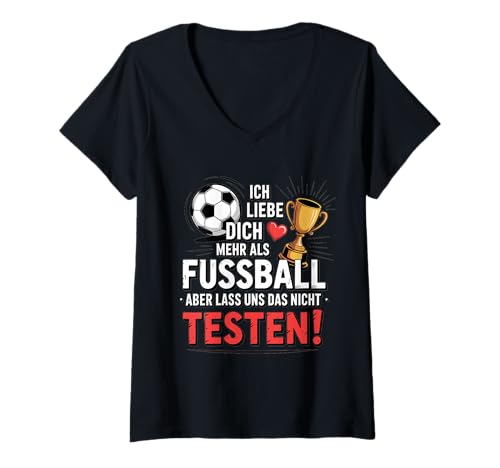 Damen Ich Liebe Dich Mehr Als Fußball Aber Lass Uns Das Nicht T-Shirt mit V-Ausschnitt Damen Ich Liebe Dich Mehr Als Fußball Aber Lass Uns Das Nicht T-Shirt mit V-Ausschnitt von Druckfun Fußball Liebe Humor Lustig Geliebt