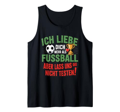 Herren Ich Liebe Dich Mehr Als Fußball Aber Lass Uns Das Nicht Tank Top von Druckfun Fußball Liebe Humor Lustig Geliebt
