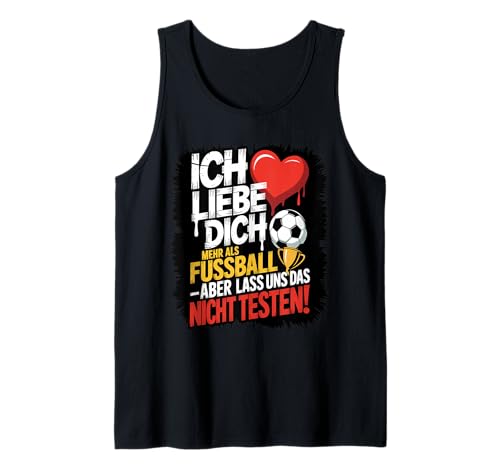 Herren Ich Liebe Dich Mehr Als Fußball Aber Lass Uns Das Nicht Tank Top Herren Ich Liebe Dich Mehr Als Fußball Aber Lass Uns Das Nicht Tank Top von Druckfun Fußball Liebe Humor Lustig Geliebt