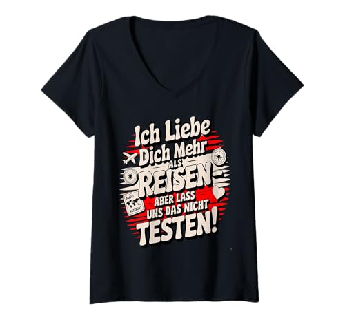Damen Ich Liebe Dich Mehr Als Reisen Lass Uns Das Nicht Testen T-Shirt mit V-Ausschnitt von Druckfun Liebe Abenteuer Reisen Beziehungswitz