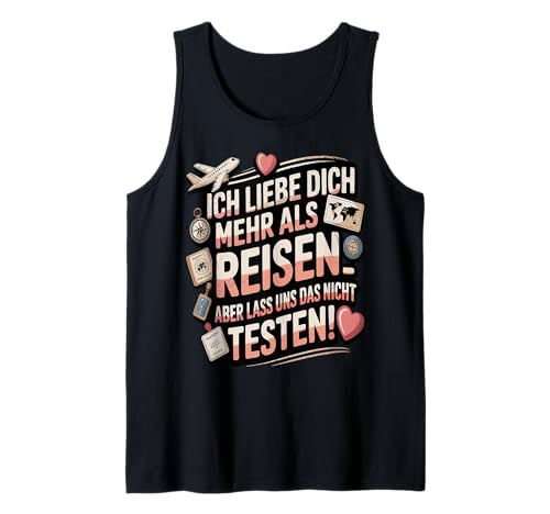 Herren Ich Liebe Dich Mehr Als Reisen Lustige Aussage Tank Top von Druckfun Liebe Abenteuer Reisen Beziehungswitz